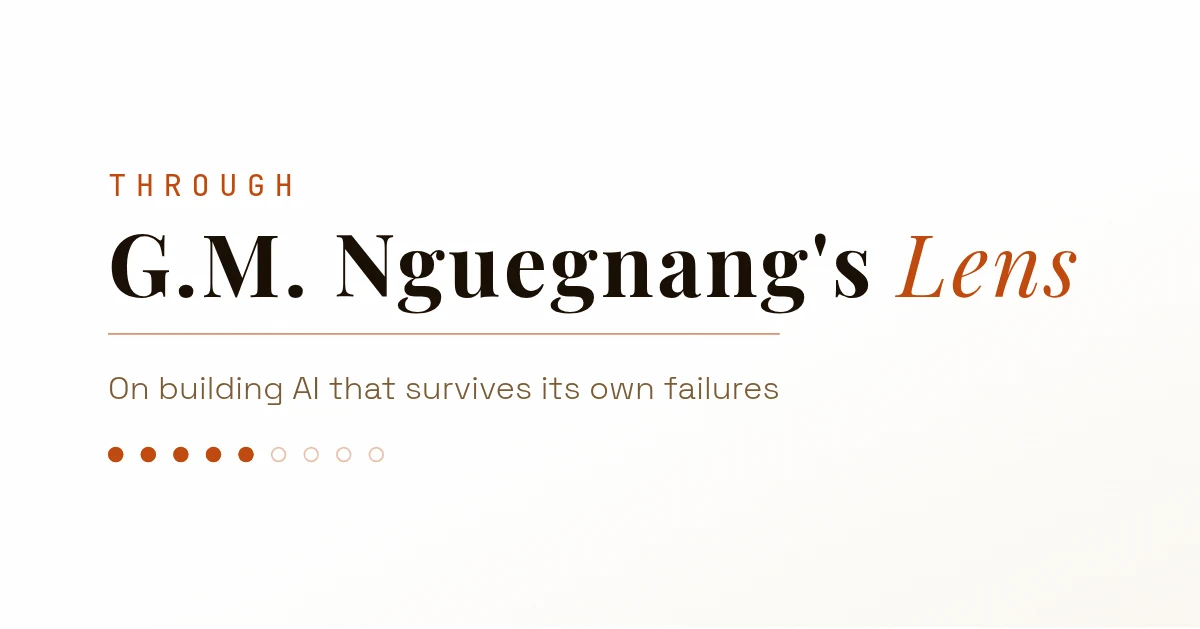 Through G. M. Nguegnang's Lens. On building AI that survives its own failures