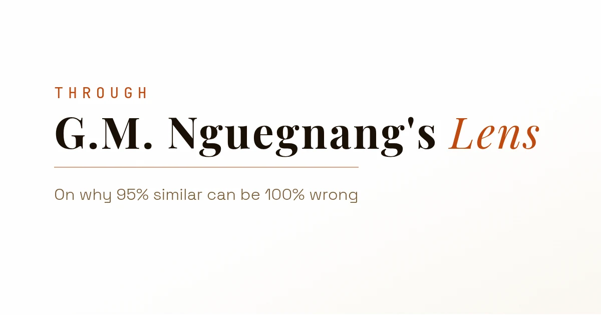 Through G. M. Nguegnang's Lens. On why 95% similar can be 100% wrong